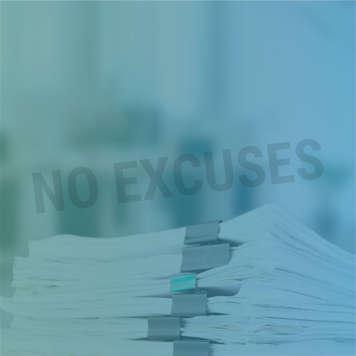 Stacks of business paperwork below a no excuses message representing recruitment back office outsourcing.